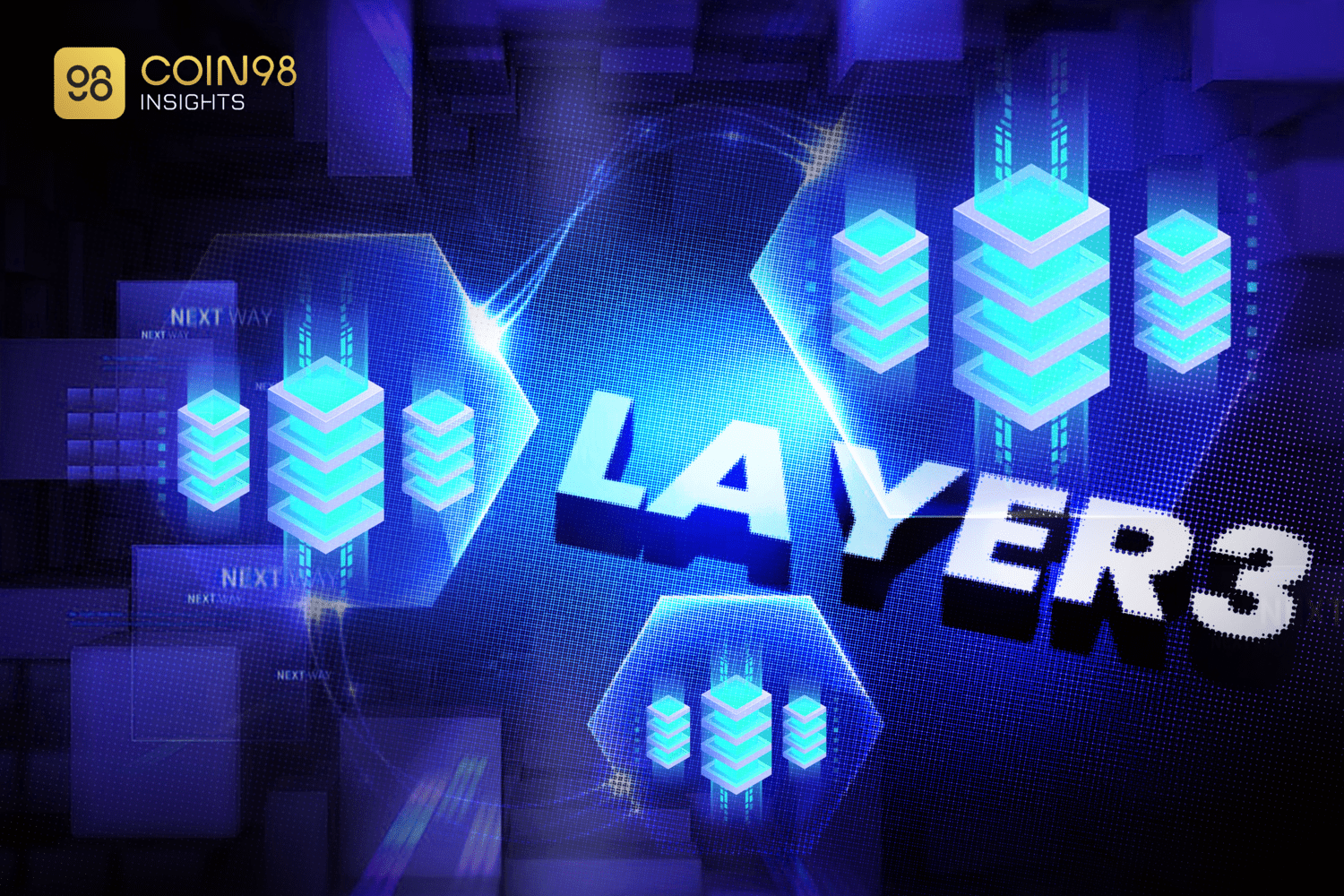 Layer 3 Blockchain là gì? Tương lai của Layer 3 trong Crypto