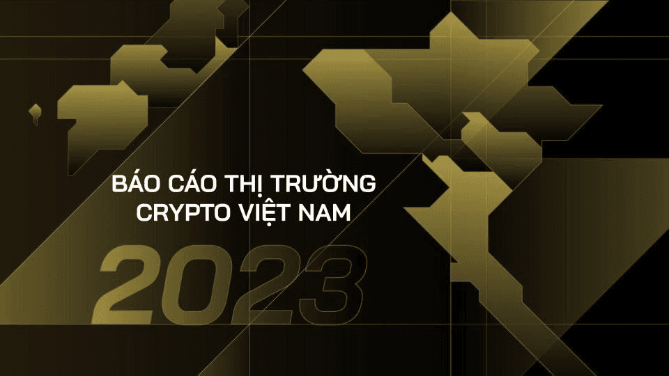 Báo cáo Thị trường Crypto Việt Nam 2023